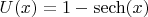 $U(x)=1-\operatorname{sech}(x)$