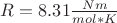 $R=8.31 \frac {Nm} {mol*K}