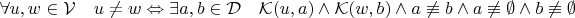 $\forall u, w \in \mathcal V \quad u \ne w \Leftrightarrow \exists a, b \in \mathcal D \quad \mathcal K(u, a) \wedge \mathcal K(w, b) \wedge a \not\equiv b \wedge a \not\equiv \emptyset \wedge b \not\equiv \emptyset$