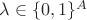 $\lambda \in \{0, 1\}^A$