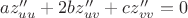 $az''_{uu}+2bz''_{uv}+cz''_{vv}=0$