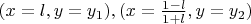 $(x=l, y=y_1), (x=\frac{1-l}{1+l}, y=y_2)$
