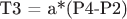 Т3 = a*(P4-P2)
