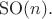 $\mathrm{SO}(n).$