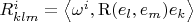$\[R_{klm}^i = \left\langle {{\omega ^i},{\rm{R}}({e_l},{e_m}){e_k}} \right\rangle \]$