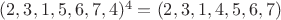 $(2,3,1,5,6,7,4)^4=(2,3,1,4,5,6,7)$