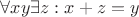 $\forall x y \exists z: x + z = y$ $\forall x y \exists z: x + z = y$