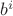$b^{i}$
