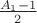 $\frac{A_1-1}{2}$