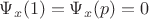 $\Psi_x(1)=\Psi_x(p)=0$