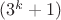 $(3^{k}+1)$