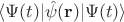 $\langle \Psi(t)| \hat \psi (\mathbf{r}) | \Psi(t) \rangle$