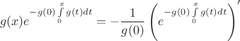 $$g(x)e^{-g(0)\int \limits _0^xg(t)dt}=-\frac 1{g(0)}\left (e^{-g(0)\int \limits _0^xg(t)dt}\right )'$$