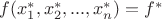 $f(x^*_{1}, x^*_{2}, ..., x^*_{n})=f^*$