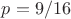 $p=9/16$
