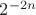 $2^{-2n}$