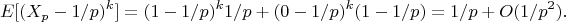 $$E[(X_p-1/p)^k]=(1-1/p)^k1/p+(0-1/p)^k(1-1/p)=1/p+O(1/p^2).$$