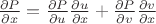 $\frac{\partial P}{\partial x}=\frac{\partial P}{\partial u}\frac{\partial u}{\partial x}+\frac{\partial P}{\partial v}\frac{\partial v}{\partial x}$
