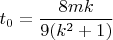 $t_0=\dfrac{8mk}{9(k^2+1)}$