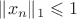 $\|{x_n}\|_1\leqslant 1$