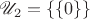$\mathscr U_2=\{\{0\}\}$