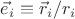 $\[
\vec e_i  \equiv {{\vec r_i } \mathord{\left/
 {\vphantom {{\vec r_i } {r_i }}} \right.
 \kern-\nulldelimiterspace} {r_i }}
\]
$