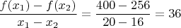 $\dfrac {f(x_1)-f(x_2)}{x_1-x_2}=\dfrac {400-256}{20-16}=36$