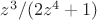 ${z^3}/{(2{z^4}+1)}$