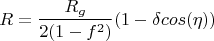 $$R=\frac {R_g} {2(1-f^2)} (1-\delta cos(\eta))$$