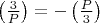 \left( {\frac{3}{P}} \right) =  - \left( {\frac{P}{3}} \right)