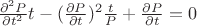 $\frac{\partial^2 P}{\partial t^2}t-(\frac{\partial P}{\partial t})^2\frac{t}{P}+\frac{\partial P}{\partial t}=0$