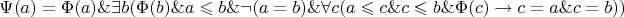 \[
\Psi(a) = \Phi(a) \mathbin{\&} \exists b(\Phi(b) \mathbin{\&} a \leqslant b \mathbin{\&} \mathbin \neg(a=b) \mathbin{\&} \forall c(a \leqslant c \mathbin{\&} c \leqslant b \mathbin{\&} \Phi(c) \rightarrow c=a \mathbin{\&} c=b))
\]