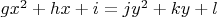 $gx^2+hx+i = jy^2+ky+l$