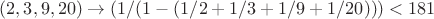 $(2,3,9,20) \to (1/(1-(1/2+1/3+1/9+1/20)))<181$