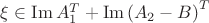 $\xi  \in \operatorname{Im} A_1^T + \operatorname{Im} {\left( {{A_2} - B} \right)^T}$