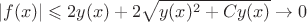 $$|f(x)|\leqslant 2y(x)+2\sqrt{y(x)^2+Cy(x)}\to 0$$