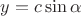 $y=c\sin\alpha$