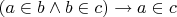 $(a \in b \land b \in c) \to a \in c$
