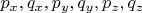 $ p_{x}, q_{x}, p_{y}, q_{y},
p_{z}, q_{z} $