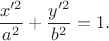 $$\frac{x'^2}{a^2}+\frac{y'^2}{b^2}=1.$$