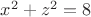 $x^2+z^2=8$