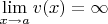 $\lim\limits_{x\to a}v(x)=\infty$