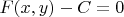 $
F(x,y)  - C = 0
$