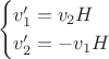 $$\begin{cases}
v'_1=v_2H\\
v'_2=-v_1H\\
\end{cases}$$