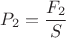 $P_2=\dfrac{F_2}{S}$