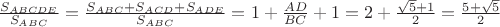 $\frac{S_{ABCDE}}{S_{ABC}} = \frac{S_{ABC}+S_{ACD}+S_{ADE}}{S_{ABC}} = 1 + \frac{AD}{BC}+1 = 2+ \frac{\sqrt 5 + 1}{2} = \frac{5+\sqrt 5 }{2}$