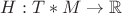 $H:T*M\to \mathbb{R}$