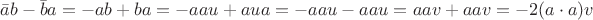 $\bar{a}b-\bar{b}a=-ab+ba=-aau+aua=-aau-aau=aav+aav=-2(a\cdot a)v$