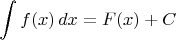 $$\int f(x)\,dx=F(x)+C$$
