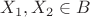 $X_1,X_2\in B$